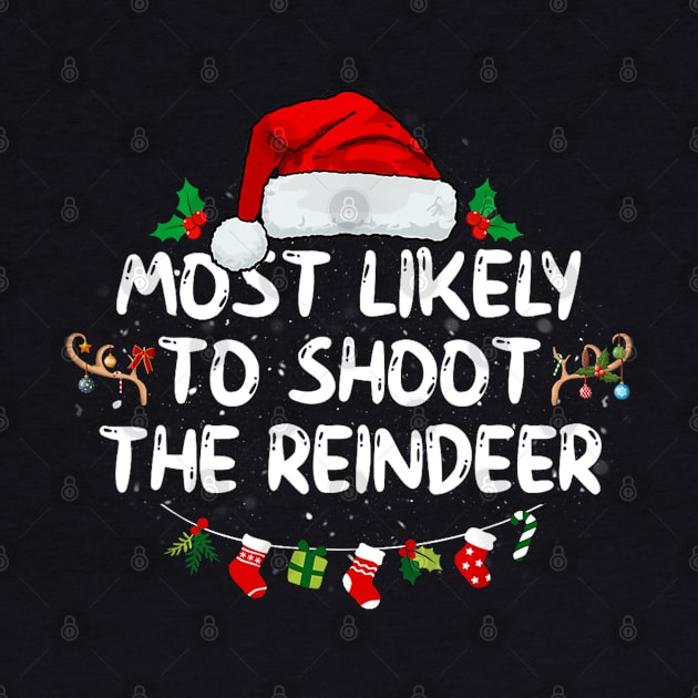 Most Likely To Shoot The Reindeer by Emilied